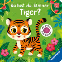 Wo bist du, kleiner Tiger? : Mit großen Fühl-Klappen (Wo bist du ...?) （1. Aufl. 2025. 12 S. Farbig illustriert. 130 mm）