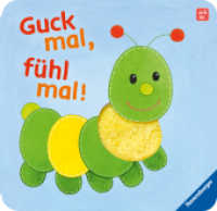 Guck mal, fühl mal! （1. Aufl. 2024. 12 S. Farbig illustriert. 160 mm）