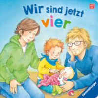 Wir sind jetzt vier! （1. Aufl. 2025. 24 S. Farbig illustriert. 190 mm）