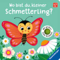 Wo bist du, kleiner Schmetterling? : Mit großen Fühl-Klappen (Wo bist du ...?) （6. Aufl. 2020. 12 S. Farbig illustriert. 130 mm）