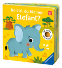 Wo bist du, kleiner Elefant? : Mit großen Fühl-Klappen (Wo bist du ...?) （9. Aufl. 2020. 12 S. Farbig illustriert. 130 mm）