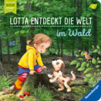 Lotta entdeckt die Welt: Im Wald (Lotta entdeckt die Welt) （6. Aufl. 2020. 16 S. Farbig illustriert. 190 mm）