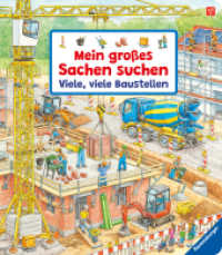 Mein großes Sachen suchen: Viele, viele Baustellen (Sachen suchen) （2. Aufl. 2021. 24 S. Farbig illustriert. 270 mm）