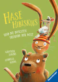 Hase Hibiskus und die dicksten Freunde der Welt (Hase Hibiskus 2) （2. Aufl. 2020. 32 S. Farbig illustriert. 300 mm）