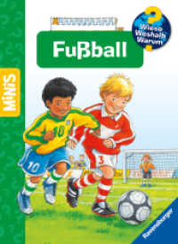 Ravensburger Minis, Wieso? Weshalb? Warum? - Fußball (Ravensburger Minis Wieso? Weshalb? Warum?) （1. Aufl. 2023. 24 S. Farbig illustriert. 165 mm）
