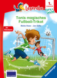 Leserabe 1. Lesestufe Kurz und leicht - Tonis magisches Fußball-Trikot (1. Lesestufe Kurz und leicht) （1. Aufl. 2025. 48 S. Farbig illustriert. 240 mm）