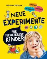 Neue Experimente für neugierige Kinder （1. Aufl. 2022. 96 S. Farbige Illustrationen und Fotos. 270 mm）