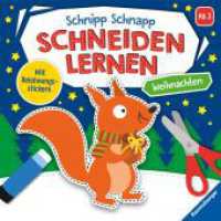 Schnipp-Schnapp Schneiden lernen - Weihnachten （3. Aufl. 2022. 72 S. Farbig illustriert. 220 mm）