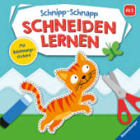 Schnipp-Schnapp Schneiden lernen （1. Aufl. 2022. 72 S. Farbig illustriert. 220 mm）
