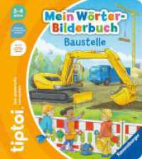 tiptoi® Mein Wörter-Bilderbuch - Baustelle (Mein Wörter-Bilderbuch) （4. Aufl. 2023. 12 S. Farbig illustriert. 242 mm）