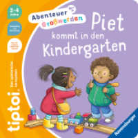 tiptoi® Abenteuer Großwerden - Piet kommt in den Kindergarten (Abenteuer Großwerden) （1. Aufl. 2025. 16 S. 225 mm）