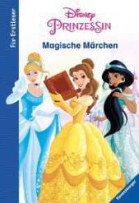 Disney Prinzessinnen - Magische Märchen für Erstleser (Disney) （2. Aufl. 2021. 100 S. Farbig illustriert. 215 mm）