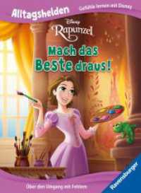 Alltagshelden - Gefühle lernen mit Disney Prinzessin Rapunzel - Mach das Beste draus! - Über den Umgang mit Fehlern - Bi (Alltagshelden - Gefühle lernen mit Disney) （1. Aufl. 2024. 32 S. Farbig illustriert. 240 mm）