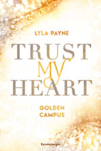 Trust My Heart - Golden-Campus-Trilogie， Band 1 (Prickelnde New-Adult-Romance auf der glamourösen Golden Isles Academy. (Golden-Campus-Trilogie 1)