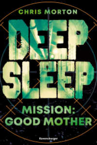 Deep Sleep, Band 3 - Mission: Good Mother (Deep Sleep 3) （1. Aufl. 2024. 384 S. 210 mm）