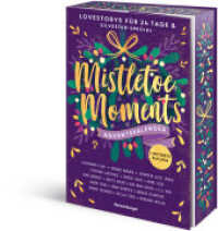 Mistletoe Moments. Ein Adventskalender. New-Adult-Lovestorys für 24 Tage plus Silvester-Special (Romantische Kurzgeschic （1. Aufl. 2024. 480 S. 210 mm）