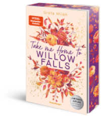 Take Me Home to Willow Falls (knisternde New-Adult-Romance mit wunderschönem Herbst-Setting) （1. Aufl. 2024. 480 S. 210 mm）