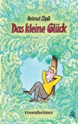 Das kleine Gl&uuml;ck （10. Aufl. 95 S. m. Illustr. v. Helmuth Huth. 19,5 cm）