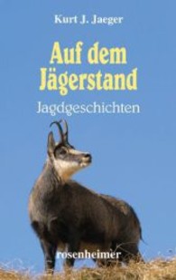 Auf dem Jägerstand : Jagdgeschichten （2014. 272 S. 19 cm）