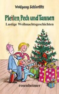 Pleiten, Pech und Tannen : Lustige Weihnachtsgeschichten （3. Aufl. 2015. 188 S. m. SW-Illustr. 193 mm）