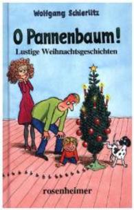 O Pannenbaum! : Lustige Weihnachtsgeschichten （1. Aufl. 2015. 192 S. mit Zeichn. 195 mm）