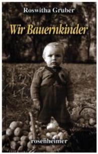 Wir Bauernkinder （1. Aufl. 2016. 288 S. 191 mm）
