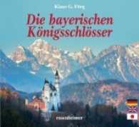 Die bayerischen K&ouml;nigsschl&ouml;sser （4. Auflage. 2017. 112 S. m. zahlr. Farbfotos. 24,7 x 24 cm）