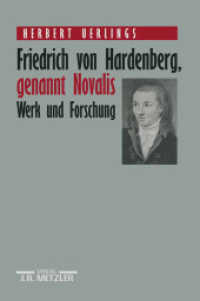 Friedrich von Hardenberg, genannt Novalis : Werk und Forschung （1991. x, 712 S. X, 712 S. 229 mm）