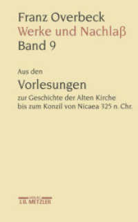 Franz Overbeck: Werke und Nachlaß; . : Band 9: Aus den Vorlesungen zur Geschichte der Alten Kirche bis zum Konzil von Nicaea 325 n. Chr.