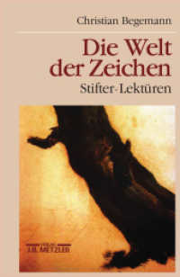 Die Welt der Zeichen : Stifter-Lektüren （1995. viii, 437 S. VIII, 437 S. 216 mm）