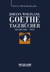 Tagebücher, 10 Bde. in 20 Tl.-Bdn.. Bd.3/1+2 1801-1808, Text und Kommentar, 2 Bde. : In 10 Bdn. m. je 10 Text- u. Kommentarbdn. Unter Mitarb. v. Wolfgang Albrecht, Andreas Döhler u. Edith Zehm （2004. 1548 S. m. Faks. 24,5 cm）