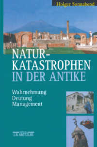 Naturkatastrophen in der Antike : Wahrnehmung - Deutung - Management （zahlreiche Abb. 1999. ix, 270 S. IX, 270 S. 235 mm）