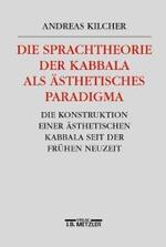 Die Sprachtheorie der Kabbala als asthetisches Paradigma : Die Konstruktion einer asthetischen Kabbala seit der Fruhen Neuzeit -- Hardback (German Lan