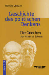 Geschichte des politischen Denkens. Bd.1/1 Die Griechen Tl.1 : Von Homer bis Sokrates （2001. xvi, 267 S. XVI, 267 S. 235 mm）