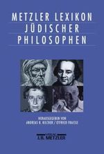 ユダヤ人哲学者人名事典：古代から現代まで<br>Metzler Lexikon jüdischer Philosophen : Philosophisches Denken des Judentums von der Antike bis zur Gegenwart （2003. XXXI, 476 S. 24 cm）