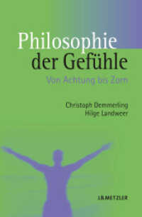 感情の哲学事典<br>Philosophie der Gefühle; . : Von Achtung bis Zorn (Fachbuch Metzler) （2007. xiii, 338 S. 235 mm）