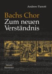Bachs Chor. Zum neuen Verstandnis -- Paperback (German Language Edition)