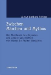 Zwischen Marchen und Mythos : Die Abenteuer des Odysseus und andere Geschichten von Homer bis Walter Benjamin. -- Hardback (German Language Edition) （13 Tabelle）