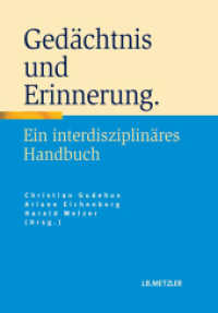 記憶と回想：学際的ハンドブック<br>Gedächtnis und Erinnerung; . : Ein interdisziplinäres Handbuch （2010. ix, 364 S. 244 mm）