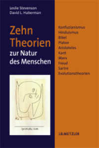 Zehn Theorien zur Natur des Menschen : Konfuzianismus, Hinduismus, Bibel, Platon, Aristoteles, Kant, Marx, Freud, Sartre, Evolutionstheorien （2008. 296 S. 296 S. 235 mm）