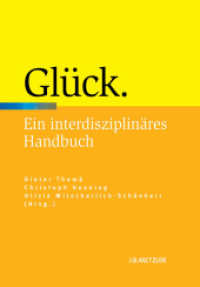 幸福：学際的事典<br>Glück; . : Ein interdisziplinäres Handbuch (Fachbuch Metzler) （2011. vi, 466 S. 244 mm）