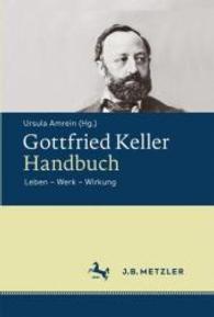 Gottfried Keller-Handbuch : Leben - Werk - Wirkung (Fachbuch Metzler)