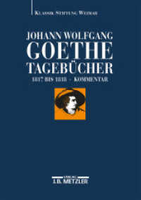 Johann Wolfgang Goethe: Tagebücher; . : Band VI,2 Kommentar (1817-1818) （2014. iv, 798 S. IV, 798 S. 240 mm）