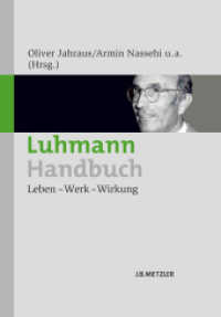 ルーマン事典：生涯・著作・受容<br>Luhmann-Handbuch : Leben - Werk - Wirkung （2012. xi, 471 S. XI, 471 S. 244 mm）