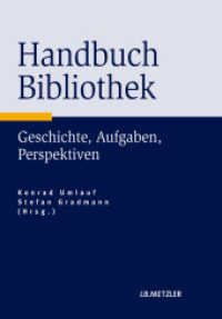 図書館事典：歴史・責務・展望<br>Handbuch Bibliothek : Geschichte, Aufgaben, Perspektiven (Fachbuch Metzler) （2012. ix, 422 S. IX, 422 S. 244 mm）