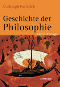哲学史：始原から現在および東洋思想（第４版）<br>Geschichte der Philosophie : Von den Anfängen bis zur Gegenwart und Östliches Denken (Fachbuch Metzler) （4., erw. Aufl. 2012. xi, 619 S. 208 SW-Abb. 244 mm）