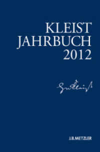 クライスト年鑑2012年版<br>Kleist-Jahrbuch 2012 : Mitarb.: Heinrich-von-Kleist-Gesellschaft und des Kleist-Museums, Heinrich-von-Kleist-Gesellschaft (Kleist-Jahrbuch) （2012. vii, 422 S. VII, 422 S. 235 mm）