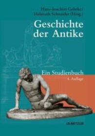 Geschichte der Antike : Ein Studienbuch