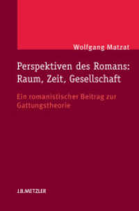 Perspektiven des Romans: Raum, Zeit, Gesellschaft : Ein romanistischer Beitrag zur Gattungstheorie （2014. vi, 285 S. VI, 285 S. 235 mm）