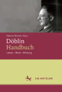 デーブリーン事典：生涯・作品・受容<br>Döblin-Handbuch; . : Leben - Werk - Wirkung (Fachbuch Metzler) （2016. ix, 398 S. IX, 398 S. 240 mm）